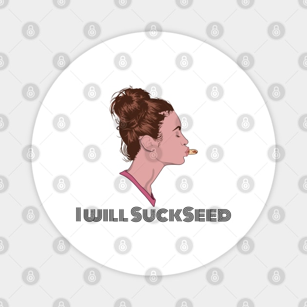 I Will Succeed in Sucking a Seed Magnet by MonkeyBusiness